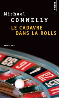 Michael Connelly - Le Cadavre Dans La Rolls