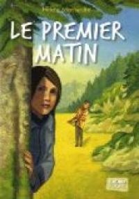 Couverture du livre Le premier matin - Helene Montardre