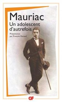 François Mauriac - Un adolescent d'autrefois