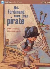 Couverture du livre Moi Ferdinand, quand j'étais pirate - Rene Gouichoux