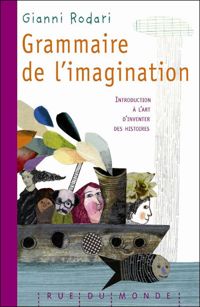 Gianni Rodari - Grammaire de l'imagination