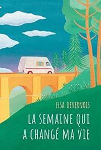 Elsa Devernois - La semaine qui a changé ma vie