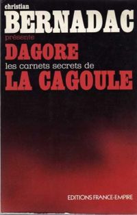 Couverture du livre Les carnets secrets de la Cagoule - Christian Bernadac - Dagore 