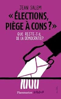 Jean Salem - Élections, piège à cons ?, Que reste