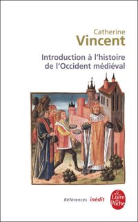 Couverture du livre Introduction à l'histoire occidentale médievale - Catherine Vincent