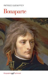 Patrice Gueniffey - Bonaparte