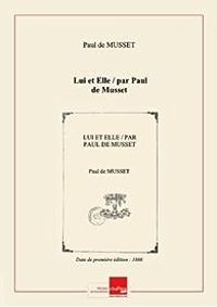 Paul De Musset - Lui et Elle / par Paul de Musset [Edition de 1860]