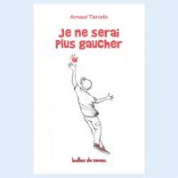 Couverture du livre Je Ne Serai Pas Gaucher - Arnaud Tiercelin