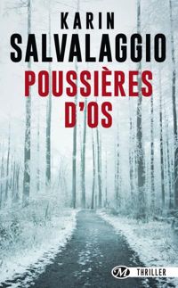 Karin Salvalaggio - Poussières d'os