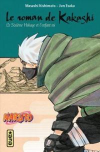 Masashi Kishimoto - Jun Esaka - Le roman de Kakashi 