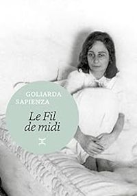 Goliarda Sapienza - Le fil de midi