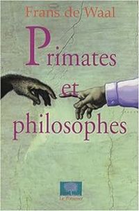 Couverture du livre Primates et philosophes - Frans De Waal