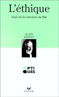 Alain Badiou - L'éthique : Essai sur la conscience du mal