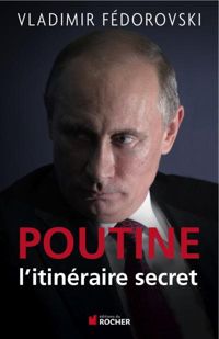 Couverture du livre Poutine, l'itineraire secret - Vladimir Fedorovski