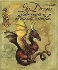 Frederique Costantini - Severine Pineaux - Patrick Jezequel - Les dragons : Petit traité de sciences naturelles