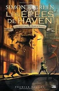 Couverture du livre Les épées de Haven - Simon R Green