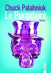 Chuck Palahniuk - Le Purgatoire