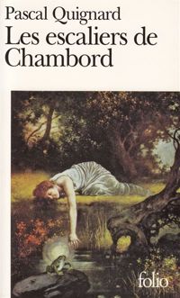 Couverture du livre Les escaliers de Chambord - Pascal Quignard