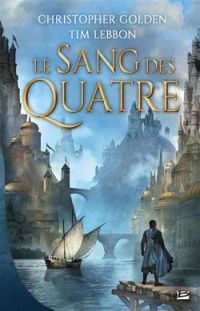 Couverture du livre Le sang des quatre - Christopher Golden - Tim Lebbon