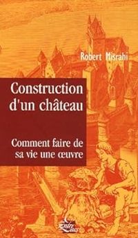 Robert Misrahi - Construction d'un château : Traité du bonheur