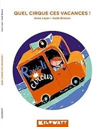 Couverture du livre Quel cirque ces vacances ! - Anne Loyer