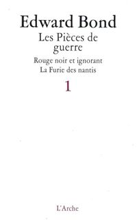Edward Bond - les pieces de guerre I