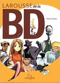 Couverture du livre Larousse de la BD - Patrick Gaumer