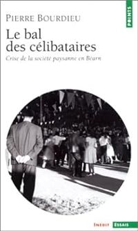 Pierre Bourdieu - Le Bal des célibataires 