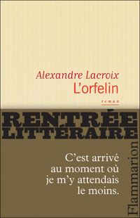 Couverture du livre L'orfelin - Alexandre Lacroix