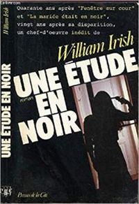 William Irish - Une étude en noir