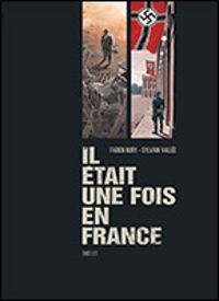 Fabien Nury - Il était une fois en France tome 1 & 2