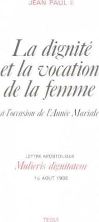 Pape Jean Paul Ii - Mulieris dignitatem dignite vocation femme