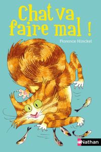 Florence Hinckel - Joëlle Passeron(Illustrations) - Chat va faire mal !