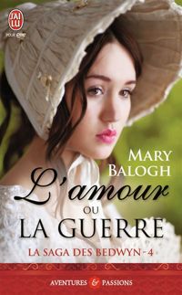 Mary Balogh - L'amour ou la guerre