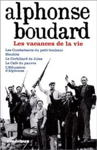 Alphonse Boudard - Les vacances de la vie