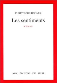 Christophe Donner - Les sentiments