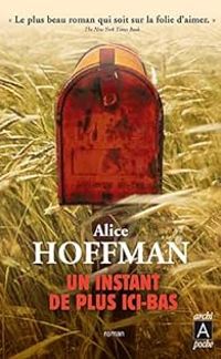 Couverture du livre Un instant de plus ici-bas - Alice Hoffman