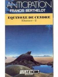 Francis Berthelot - Khanaor 2 : Equinoxe de cendre