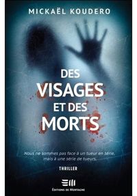 Mickaël Koudero - Des visages et des morts