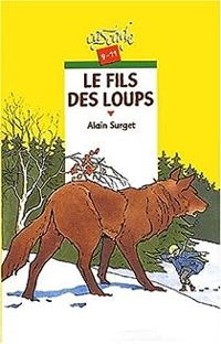 Couverture du livre Le fils des loups - Alain Surget