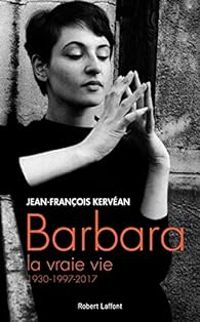 Couverture du livre Barbara, la vraie vie - Jean Francois Kervean