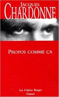 Couverture du livre Propos comme ça - Jacques Chardonne