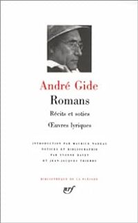 Andre Gide - Romans - Récits et Soties - Oeuvres lyriques
