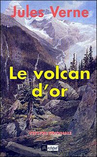 Jules Verne - Le Volcan d'or