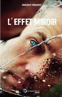 Couverture du livre L'effet miroir - Vincent Remont