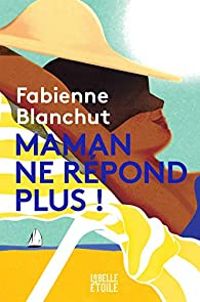 Fabienne Blanchut - Maman ne répond plus