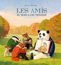 Couverture du livre Les amis du bois sans mousse - Olivier Desvaux