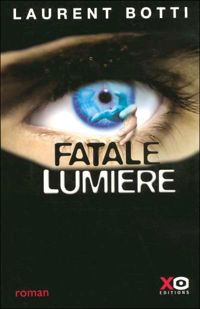 Couverture du livre FATALE LUMIERE - Laurent Botti