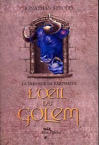 Jonathan Stroud - L'OEil du golem: La Trilogie de Bartiméus