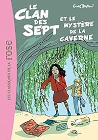 Enid Blyton - Le Clan des Sept et le mystère de la caverne